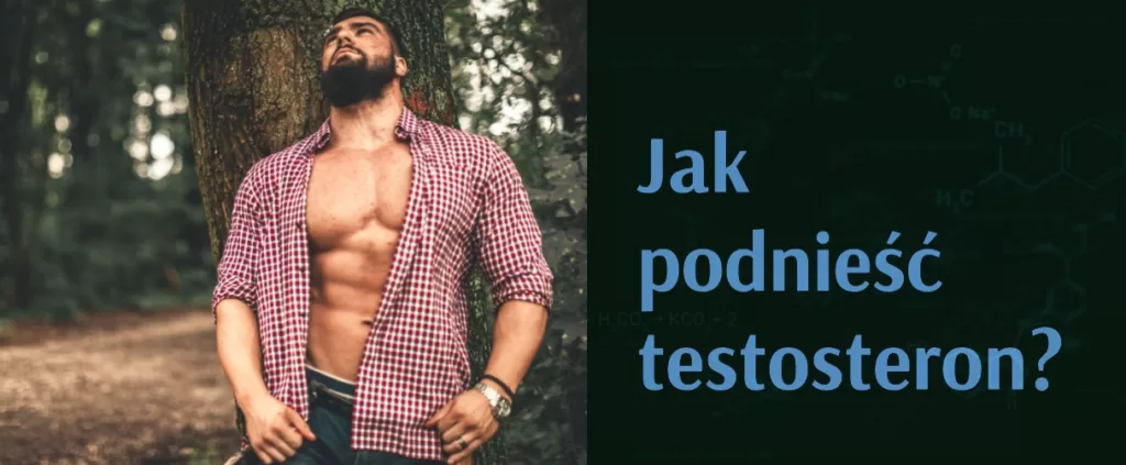 Ilustracja przedstawia umięśnionego i zdrowego mężczyznę, a obok niego jest napis "jak podnieść testosteron?"