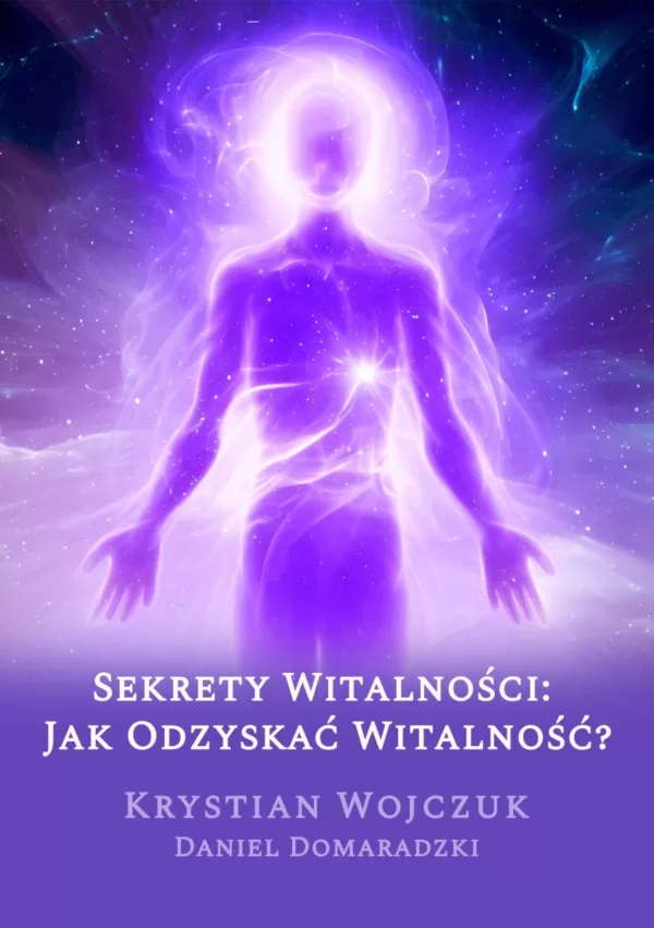 Sekrety witalności - Jak odzyskać witalność?