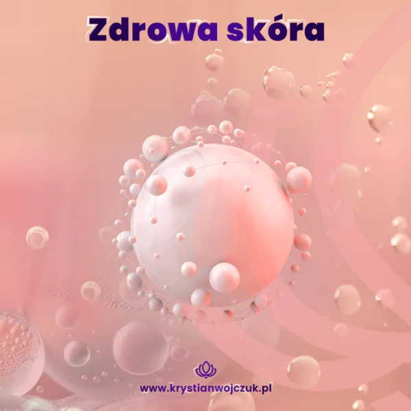 Zdrowa skóra - suplementacja dla zdrowia skóry